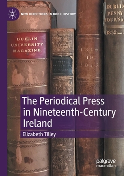 Paperback The Periodical Press in Nineteenth-Century Ireland Book