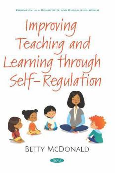Paperback Improving Teaching and Learning Through Self-Regulation (Education in a Competitive and Globalizing World) Book