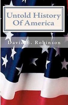 Paperback Untold History Of America: Let The Truth Be Told Book