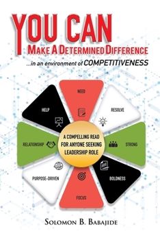 Paperback You Can Make a Determined Difference: ...in an environment of COMPETITIVENESS Book