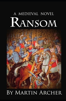 The Ransom: A Medieval Times Novel - Book #16 of the Company of Archers