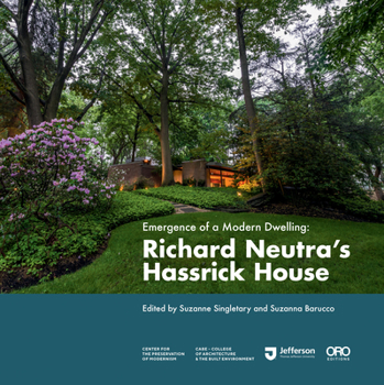 Hardcover Emergence of a Modern Dwelling: Richard Neutra's Hassrick House Book