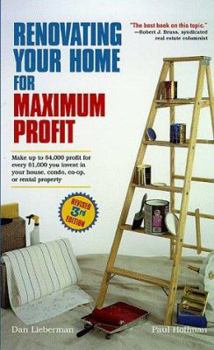 Paperback Renovating Your Home for Maximum Profit, Revised 3rd Edition Book