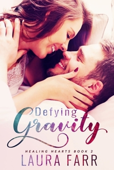 Defying Gravity - Book #2 of the Healing Hearts