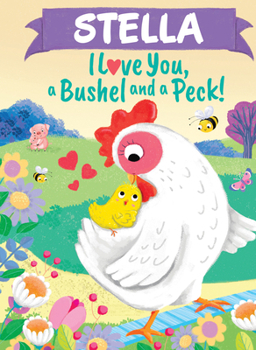 Hardcover Stella I Love You a Bushel and a Peck Book