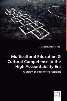 Paperback Multicultural Education & Cultural Competence in the High Accountability Era - A Study of Teacher Perception Book