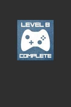 Level 8 Complete: Personal Planner 24 month 100 page 6 x 9 Dated Calendar Notebook For 2020-2021 Academic Year. Funny Gaming Birthday gift idea for a gamer