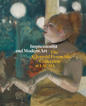 Hardcover Impressionist and Modern Art: The A. Jerrold Perenchio Collection at Lacma Book