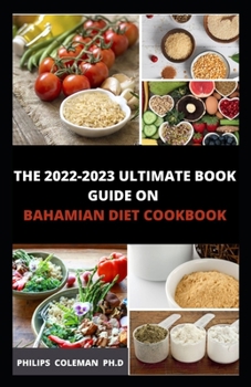 Paperback The 2022-2023 Ultimate Book Guide on Bahamian Diet Cookbook Book