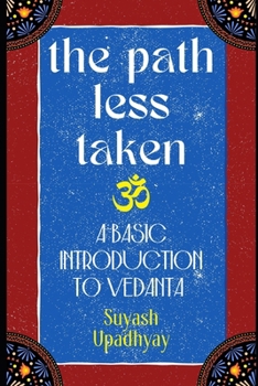 Paperback The Path Less Taken: An Introduction to Vedanta Book