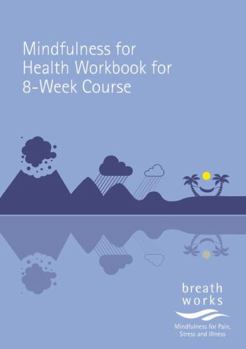 Paperback Mindfulness For Health Workbook revised 2016 Book