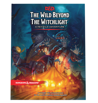 Hardcover The Wild Beyond the Witchlight: A Feywild Adventure (Dungeons & Dragons Book) Book
