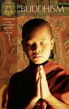 Buddhism - Book #3 of the Introduction to the World's Major Religions