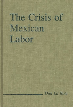 Hardcover The Crisis of Mexican Labor Book