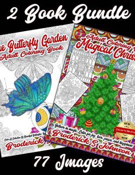 Paperback Adult Coloring Book Bundle (2 Books 77 Images): Premium Pages From The Butterfly Garden And Magical Christmas Book