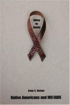 Hardcover Killing Us Quietly: Native Americans and HIV/AIDS Book