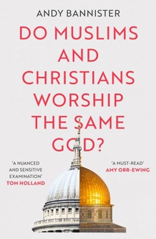 Paperback Do Muslims and Christians Worship the Same God? Book