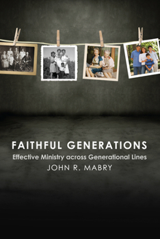 Paperback Faithful Generations: Effective Ministry Across Generational Lines Book