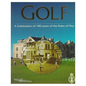 Hardcover Golf, a Celebration of 100 Years of the Rules of Play Book