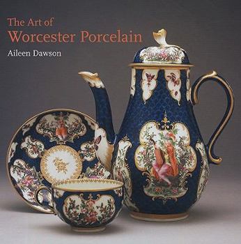 Hardcover The Art of Worcester Porcelain, 1751-1788: Masterpieces from the British Museum Collection Book