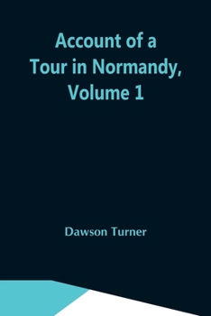 Paperback Account Of A Tour In Normandy, Volume 1 Book