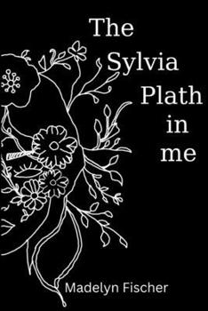 The Sylvia Plath in me (Confessional Poetry)