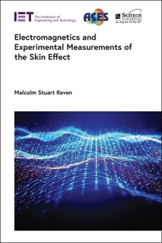 Hardcover Electromagnetics and Experimental Measurements of the Skin Effect Book