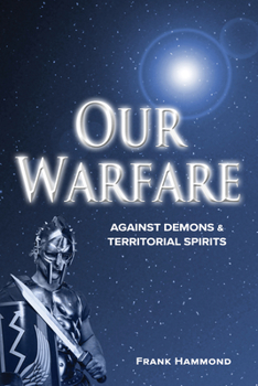 Paperback Our Warfare - Against Demons and Territorial Spirits Book