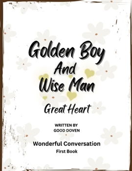 Paperback Golden Boy and Wise Man: Great Heart Book