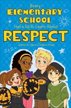 Paperback Every Elementary School Has a Lot to Learn about Respect Book