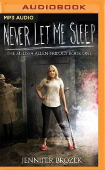 Never Let Me Sleep - Book #1 of the Melissa Allen Trilogy