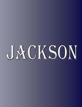 Paperback Jackson: 100 Pages 8.5" X 11" Personalized Name on Notebook College Ruled Line Paper Book