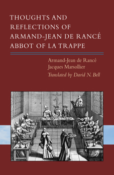 Paperback Thoughts and Reflections of Armand-Jean de Rancé, Abbot of La Trappe: Volume 297 Book