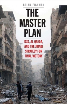 Hardcover The Master Plan: ISIS, Al-Qaeda, and the Jihadi Strategy for Final Victory Book