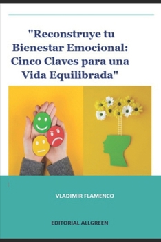 Paperback "Reconstruye tu Bienestar Emocional: Cinco Claves para una Vida Equilibrada" [Spanish] Book