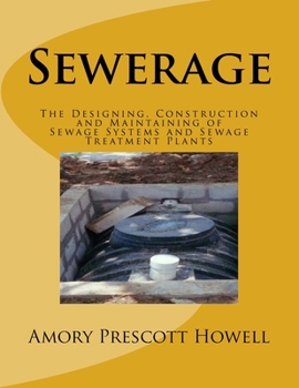 Paperback Sewerage: The Designing, Construction and Maintaining of Sewage Systems and Sewage Treatment Plants Book