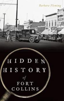 Hardcover Hidden History of Fort Collins Book