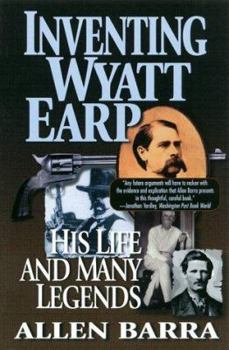 Paperback Inventing Wyatt Earp: His Life and Many Legends Book