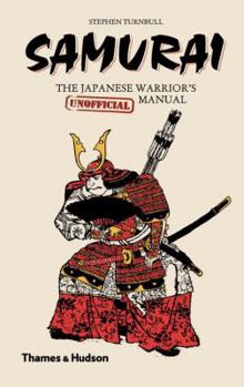 Hardcover Samurai: The Japanese Warrior's [Unofficial] Manual Book