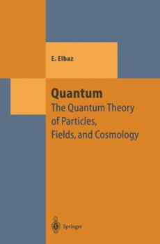 Paperback Quantum: The Quantum Theory of Particles, Fields and Cosmology Book