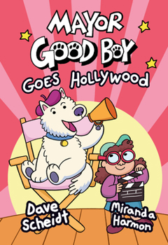Hardcover Mayor Good Boy Goes Hollywood: (A Graphic Novel) Book