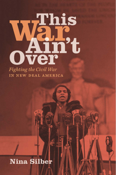 Hardcover This War Ain't Over: Fighting the Civil War in New Deal America Book