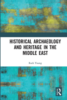 Paperback Historical Archaeology and Heritage in the Middle East Book