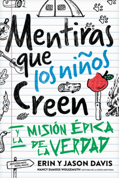 Mentiras que los niños creen: y la misión épica de la verdad (Spanish Edition)