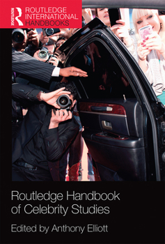 Routledge Handbook of Celebrity Studies - Book  of the Routledge International Handbooks