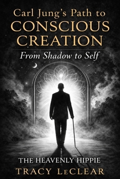 Paperback Carl Jung's Path to Conscious Creation: From Shadow to Self Book