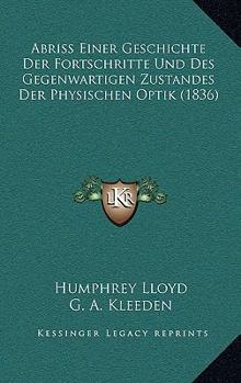 Paperback Abriss Einer Geschichte Der Fortschritte: Und Des Gegenwartigen Zustandes Der Physischen Optik (1836) [German] Book
