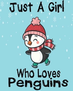 Paperback Just A Girl Who Loves Penguins: Blank Lined Notebook to Write In for Notes, To Do Lists, Notepad, Journal, Funny Gifts for Penguin Lover Book