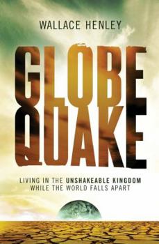 Paperback Globequake: Living in the Unshakeable Kingdom While the World Falls Apart Book