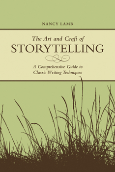 Paperback The Art and Craft of Storytelling: A Comprehensive Guide to Classic Writing Techniques Book